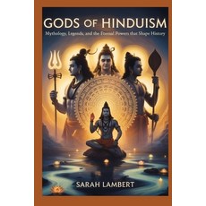 (영문도서)Gods of Hinduism: Mythology Legends and the Eternal Powers That Shape History Paperback, Independently Published, English, 9798266600805