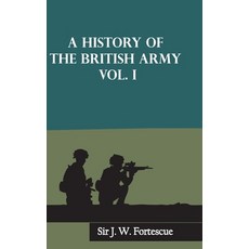 (영문도서) A History of the British Army Vol. I Hardcover, Zinc Read, English, 9789354783876