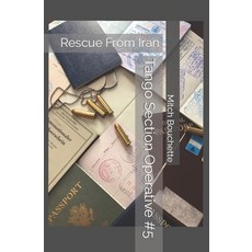 (英文圖書)Tango Section Operative #5: Rescue From Iran 平裝版, Independently Published, 英文