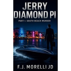 (영문도서)Jerry Diamond PI: PART I: South Beach Murder Paperback, Independently Published, English, 9798196809682
