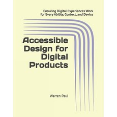 (영문도서)Accessible Design for Digital Products: Ensuring Digital Experiences Work for Ev... Paperback, Independently Published, English, 9798276261676