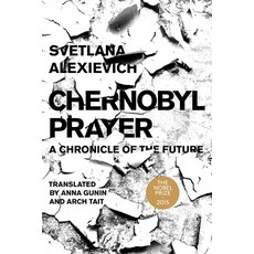 (영문도서)Chernobyl Prayer: A Chronicle of the Future Paperback, Dalkey Archive Press, English, 9781628976397
