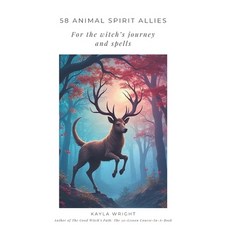 (英文圖書)58 Animal Spirit Allies For the Witch's Journey and Spells 平裝版, Independently Published, 英文