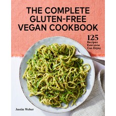 The Complete Gluten-Free Vegan Cookbook: 125 Recipes Everyone Can Enjoy Paperback, Rockridge Press, English, 9781648766626