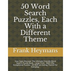 50 Word Search Puzzles Each With a Different Theme: Your Eyes Discover The Ultimate Friendly Word S... Paperback, Independently Published