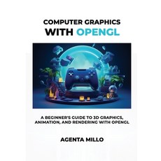 (영문도서) Computer Graphics with OpenGL: A Beginner's Guide to 3D Graphics Animation an... Paperback, Independently Published, English, 9798303748194