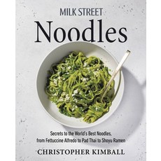 (영문도서) Milk Street Noodles: Secrets to the World's Best Noodles from Fettuccine Alfredo to Pad Thai... Hardcover, Voracious, English, 9780316387767