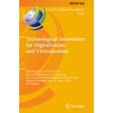 (영문도서) Technological Innovation for Digitalization and Virtualization: 13th Ifip Wg 5.5/Socolnet Doc... Paperback, Springer, English, 9783031075223
