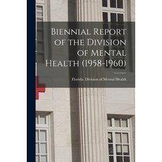 (영문도서) Biennial Report of the Division of Mental Health (1958-1960) Paperback, Hassell Street Press, English, 9781014296795