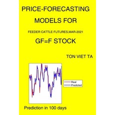 Price-Forecasting Models for Feeder Cattle Futures Mar-2021 GF=F Stock Paperback, Independently Published, English, 9798720252793