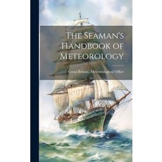 (영문도서) The Seaman's Handbook of Meteorology Hardcover, Legare Street Press, English, 9781021137098