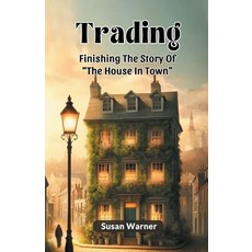 (영문도서) Trading Finishing The Story Of "The House In Town" Paperback, Double 9 Books, English, 9789364282444