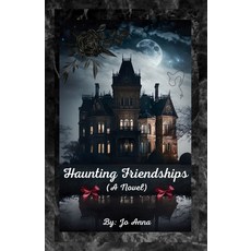 (영문도서)Haunting Friendships (A Novel) Paperback, Jo Ann Gray, English, 9798349484889