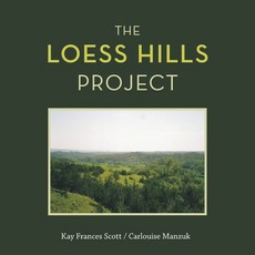 (영문도서) The Loess Hills Project Paperback, Xlibris Us, English, 9798369421734