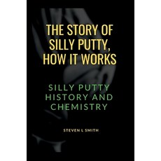 (영문도서) The Story of Silly Putty How It Works.: Silly putty history and chemistry Paperback, Independently Published, English, 9798847810586