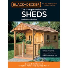 (영문도서) Black & Decker the Complete Photo Guide to Sheds 4th Edition: Design & Build a Shed: - Comple... Paperback, Cool Springs Press, English, 9780760371633