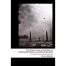 (영문도서) The Apocalypse according to Fernando Pessoa and Ofélia Queirós: in a parallel Portuguese/Engl... Paperback, Splash Editions, English, 9781912399079