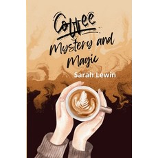 (영문도서)Coffee Mystery and Magic: The Misty Vale series prequel Paperback, Sarah Lewin, English, 9781764245418