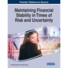 Maintaining Financial Stability in Times of Risk and Uncertainty Paperback, Business Science Reference