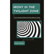 (英文圖書)Irony in The Twilight Zone: How the Series Critiqued Postwar American Culture 精裝版, Rowman & Littlefield Publis..., 英文