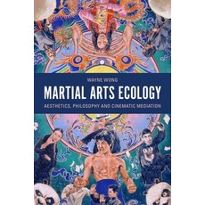 (英文圖書)Martial Arts Ecology: Aesthetics Philosophy and Cinematic Mediation 精裝版, Edinburgh University Press, 英文