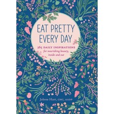 (영문도서) Eat Pretty Every Day: 365 Daily Inspirations for Nourishing Beauty Inside and Out Paperback, Chronicle Books, English, 9781452151625