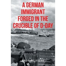 (英文圖書)A German Immigrant Forged in the Crucible of D-Day 平裝版, Fulton Books, 英文