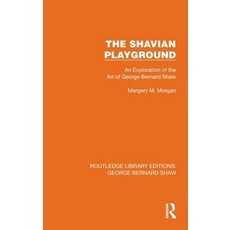 (英文圖書)The Shavian Playground: An Exploration of the Art of George Bernard Shaw 精裝版, Routledge, 英文