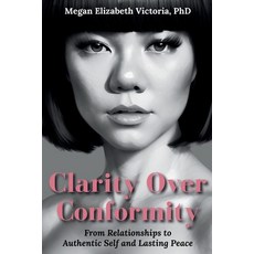 (英文圖書)Clarity Over Conformity: From Relationships to Authentic Self and Lasting Peace 平裝版, Clarity with Dr Megan, 英文
