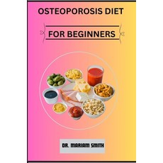 (영문도서) Osteoporosis Diet for Beginners Paperback, Independently Published, English, 9798882780134