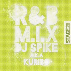 DJ Spike (Kuribo) R&B M.I.X Stage 28 ISPK028 Inside Music JPN Japan, 1