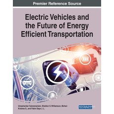 Electric Vehicles and the Future of Energy Efficient Transportation Paperback, Engineering Science Reference, English, 9781799876274