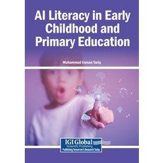 (영문도서)AI Literacy in Early Childhood and Primary Education Paperback, Igi Global Scientific Publi..., English, 9798337348940