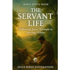 (英文圖書)Bible Study Book The Servant Life: Following Jesus' Example in Serving Others 平裝版, Independently Published, 英文