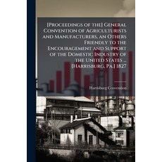 (영문도서)[Proceedings of the] General Convention of Agriculturists and Manufacturers an... Paperback, Nabu Press, English, 9781245127646