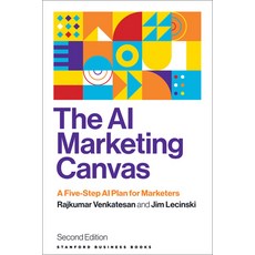 (영문도서)The AI Marketing Canvas Second Edition: A Five-Step AI Plan for Marketers Paperback, Stanford Business Books, English, 9781503644335