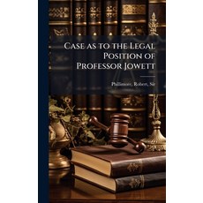 (영문도서)Case as to the Legal Position of Professor Jowett Hardcover, Hutson Street Press, English, 9781024118629
