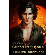 (영문도서)Beneath the Bare and Twisted Branches: Spooky Stories of MM Romance Paperback, Independently Published, English, 9798266497740