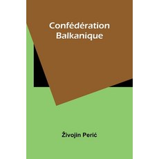 (영문도서) Confédération Balkanique Paperback, Alpha Edition, English, 9789362996145