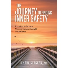 (영문도서) The Journey to Finding Inner Safety: Exercises to Increase Nervous System Strength and Resili... Hardcover, FriesenPress, English, 9781038300959