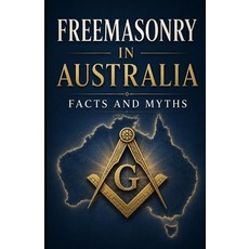 (영문도서)Freemasonry in Australia: Facts and Myths Paperback, Independently Published, English, 9798285343516 Independently Published, English, 9798285343516