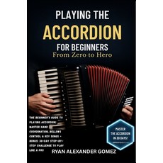 (英文圖書)Playing the Accordion for Beginners: FROM ZERO TO HERO: The Beginner's Guide to... 平裝版, Independently Published, 英文
