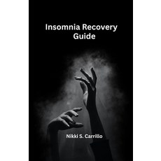 (英文圖書)Insomnia Recovery Guide: Simple Natural Strategies to Beat Sleepless Nights and... 平裝版, Independently Published, 英文