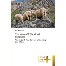(영문도서)The Voice Of The Good Shepherd Paperback, Blessed Hope Publishing, English, 9786200527028