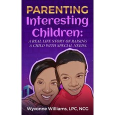 (영문도서) Parenting Interesting Children: A real life story of raising a child with special needs Paperback, Independently Published, English, 9798453017843