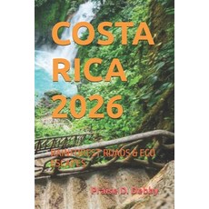(영문도서)Costa Rica 2026: Rainforest Roads & Eco Escapes Paperback, Independently Published, English, 9798275985948