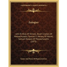 (영문도서) Eulogies: John B. Rice Of Illinois; Alvah Crocker Of Massachusetts; Samuel F.... Paperback, Kessinger Publishing, English, 9781165330188