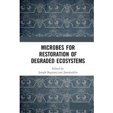 Microbes for Restoration of Degraded Ecosystems Hardcover, CRC Press, English, 9780367147877