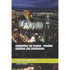 (영문도서) Combatting Tax Evasion - Possible Solutions and Conclusions Paperback, Independently Published, English, 9781718120914