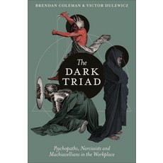 (영문도서) The Dark Triad: Psychopaths Narcissists and Machiavellians in the Workplace Paperback, English, 9781836620570